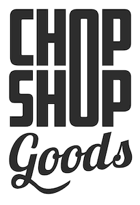 Chop Shop Goods
